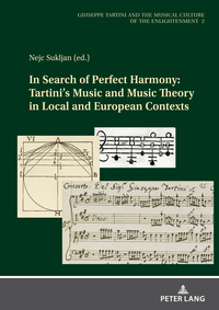 In Search of Perfect Harmony: Tartini’s Music and Music Theory in Local and European Contexts