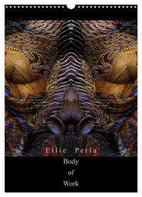 Ellie Perla - Body of Work (Wandkalender 2025 DIN A3 hoch), CALVENDO Monatskalender