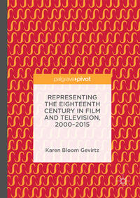 Representing the Eighteenth Century in Film and Television, 2000–2015