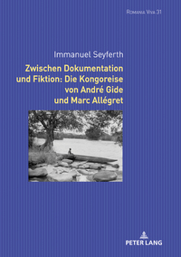 Zwischen Dokumentation und Fiktion: Die Kongoreise von André Gide und Marc Allégret