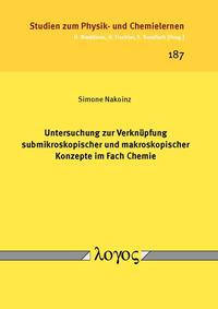 Untersuchung zur Verknüpfung submikroskopischer und makroskopischer Konzepte im Fach Chemie