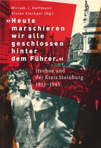 "Heute marschen wir alle geschlossen hinter dem Führer."