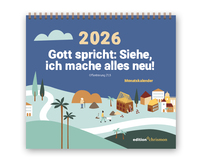 Gott spricht: Siehe, ich mache alles neu (Offenbarung 21,5)