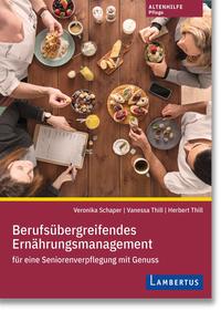 Berufsübergreifendes Ernährungsmanagement für eine Seniorenverpflegung mit Genuss