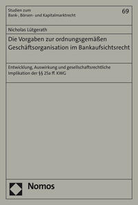 Die Vorgaben zur ordnungsgemäßen Geschäftsorganisation im Bankaufsichtsrecht