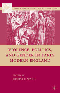 Violence, Politics, and Gender in Early Modern England