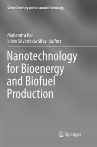 Nanotechnology for Bioenergy and Biofuel Production