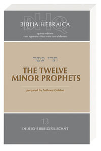 Biblia Hebraica Quinta (BHQ). Gesamtwerk zur Fortsetzung / The Twelve Minor Prophets