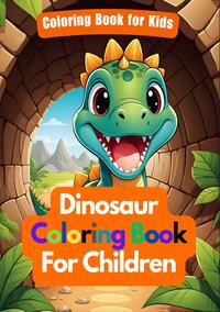 Dinosaur Coloring Book for Kids | Tunnel Time with Dino Friends | A Dinosaur book for Children