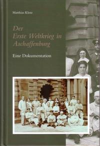 Der Erste Weltkrieg in Aschaffenburg