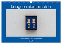 Kaugummiautomaten (Wandkalender 2025 DIN A3 quer), CALVENDO Monatskalender