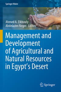 Management and Development of Agricultural and Natural Resources in Egypt's Desert