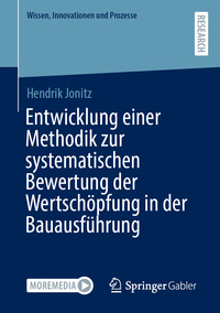 Entwicklung einer Methodik zur systematischen Bewertung der Wertschöpfung in der Bauausführung