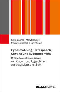 Cybermobbing, Hatespeech, Sexting und Cybergrooming