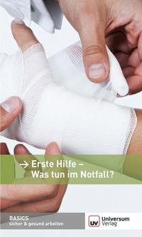 BASICS Erste Hilfe - Was tun im Notfall?