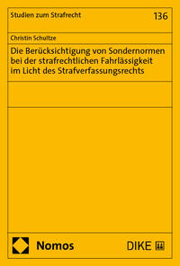 Die Berücksichtigung von Sondernormen bei der strafrechtlichen Fahrlässigkeit im Licht des Strafverfassungsrechts