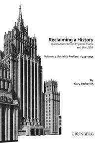 Reclaiming a history. Jewish architects in imperial Russia and the USSR 1891-1991