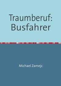 Traumberuf: Busfahrer