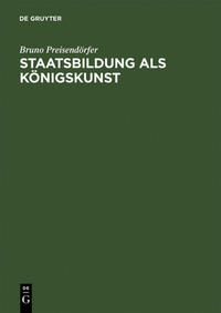 Staatsbildung als Königskunst