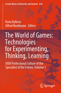 The World of Games: Technologies for Experimenting, Thinking, Learning