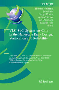 VLSI-SoC: System-on-Chip in the Nanoscale Era – Design, Verification and Reliability