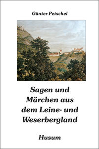 Sagen und Märchen aus dem Leine- und Weserbergland