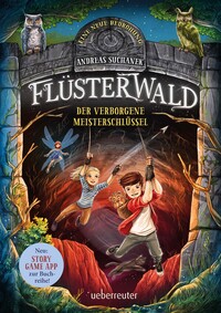 Flüsterwald - Eine neue Bedrohung. Der verborgene Meisterschlüssel. (Flüsterwald, Staffel II, Bd. 1)