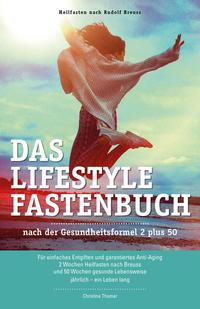 Das Lifestyle-Fastenbuch nach der Gesundheitsformel 2 plus 50