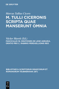 Marcus Tullius Cicero: M. Tulli Ciceronis scripta quae manserunt omnia / Orationes de lege agraria. Oratio pro C. Rabirio perduellionis reo