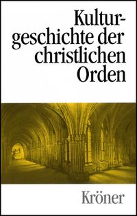 Kulturgeschichte der christlichen Orden in Einzeldarstellungen