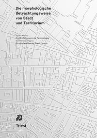 Die morphologische Betrachtungsweise von Stadt und Territorium