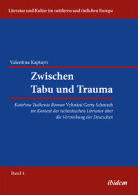 Zwischen Tabu und Trauma. Katerina Tuckovas Roman Vyhnani Gerty Schnirch im Kontext der tschechischen Literatur über die Vertreibung der Deutschen