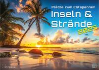 Inseln & Strände - Plätze zum Entspannen - 2025 - Kalender DIN A3