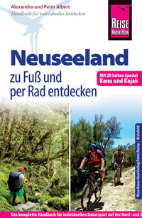 Reise Know-How: Neuseeland zu Fuß und per Rad entdecken (mit 20 Seiten Special Kanu und Kajak)