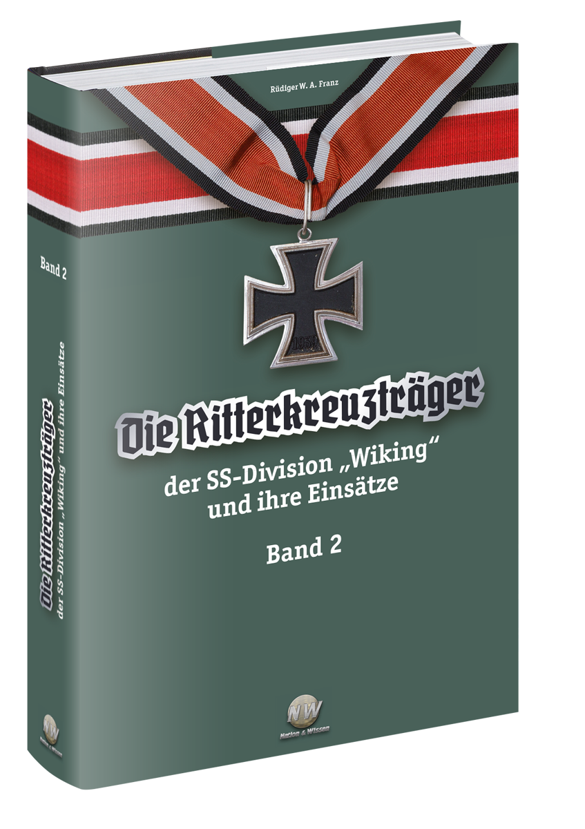 Die Ritterkreuzträger der SS-Division „Wiking“ und ihre Einsätze Band II