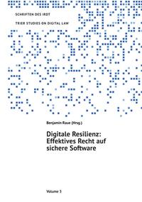 TRIER STUDIES ON DIGITAL LAW / Digitale Resilienz