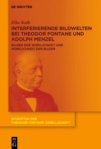 Interferierende Bildwelten bei Theodor Fontane und Adolph Menzel