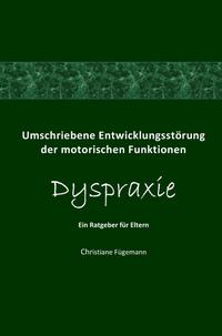 Umschriebene Entwicklungsstörung der motorischen Funktionen Dyspraxie