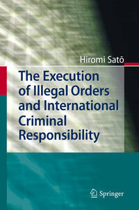 The Execution of Illegal Orders and International Criminal Responsibility