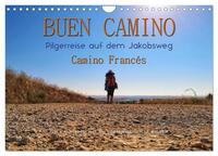 Buen Camino - Pilgerreise auf dem Jakobsweg - Camino Francés (Wandkalender 2025 DIN A4 quer), CALVENDO Monatskalender