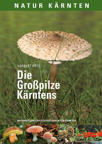 Die Großpilze Kärntens