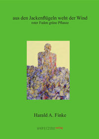 Harald A. Finke - aus den Jackenflu¨geln weht der Wind