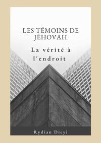 Les Témoins de Jéhovah : la vérité à l'endroit