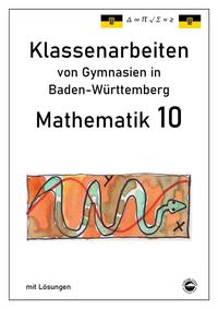 Mathematik 10, Klassenarbeiten von Gymnasien in Baden-Württemberg mit Lösungen