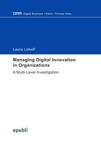 Managing Digital Innovation in Organizations