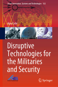 Disruptive Technologies for the Militaries and Security