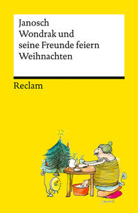 Wondrak und seine Freunde feiern Weihnachten. Die besten Weihnachtsgeschichten von Janosch – Mit Wondrak, Günter Kastenfrosch und der Tigerente – Reclams Universal-Bibliothek