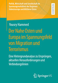 Der Nahe Osten und Europa im Spannungsfeld von Migration und Terrorismus