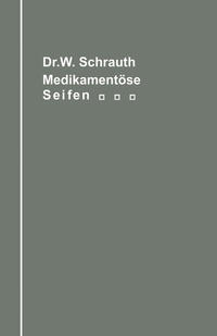 Die medikamentösen Seifen Ihre Herstellung und Bedeutung unter Berücksichtigung der zwischen Medikament und Seifengrundlage möglichen chemischen Wechselbeziehungen