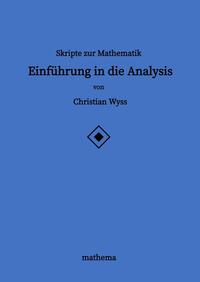 Skripte zur Mathematik - Einführung in die Analysis